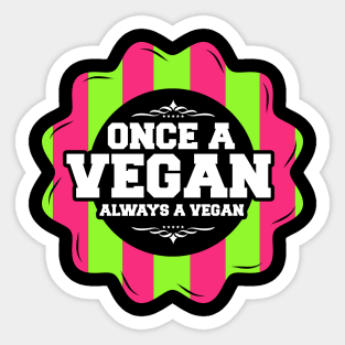 Once A Vegan Always A Vegan Veggie Gift Sticker